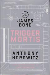 Trigger Mortis by Anthony  Horowitz